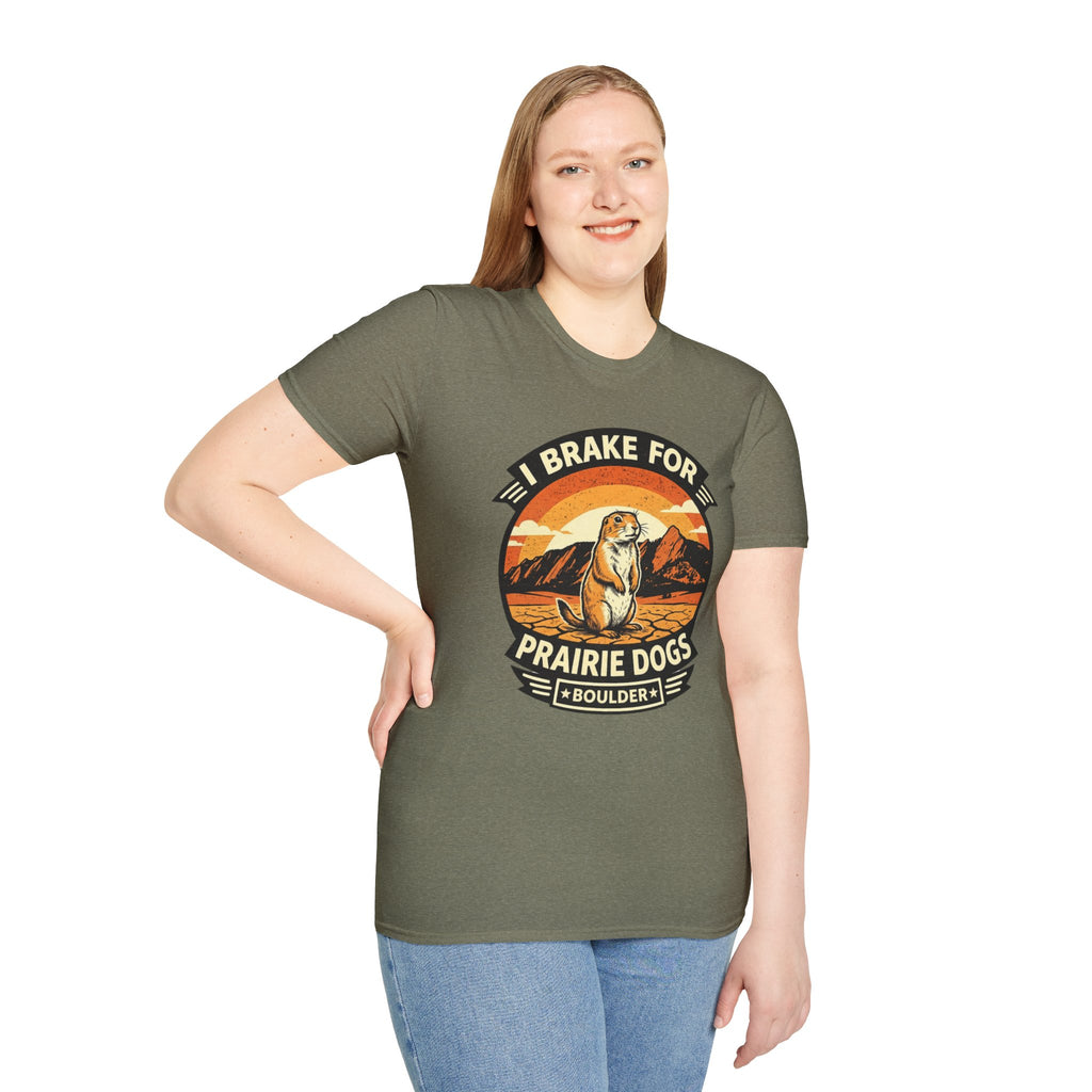 I Brake for Prairie Dogs Boulder, CO T-Shirt
