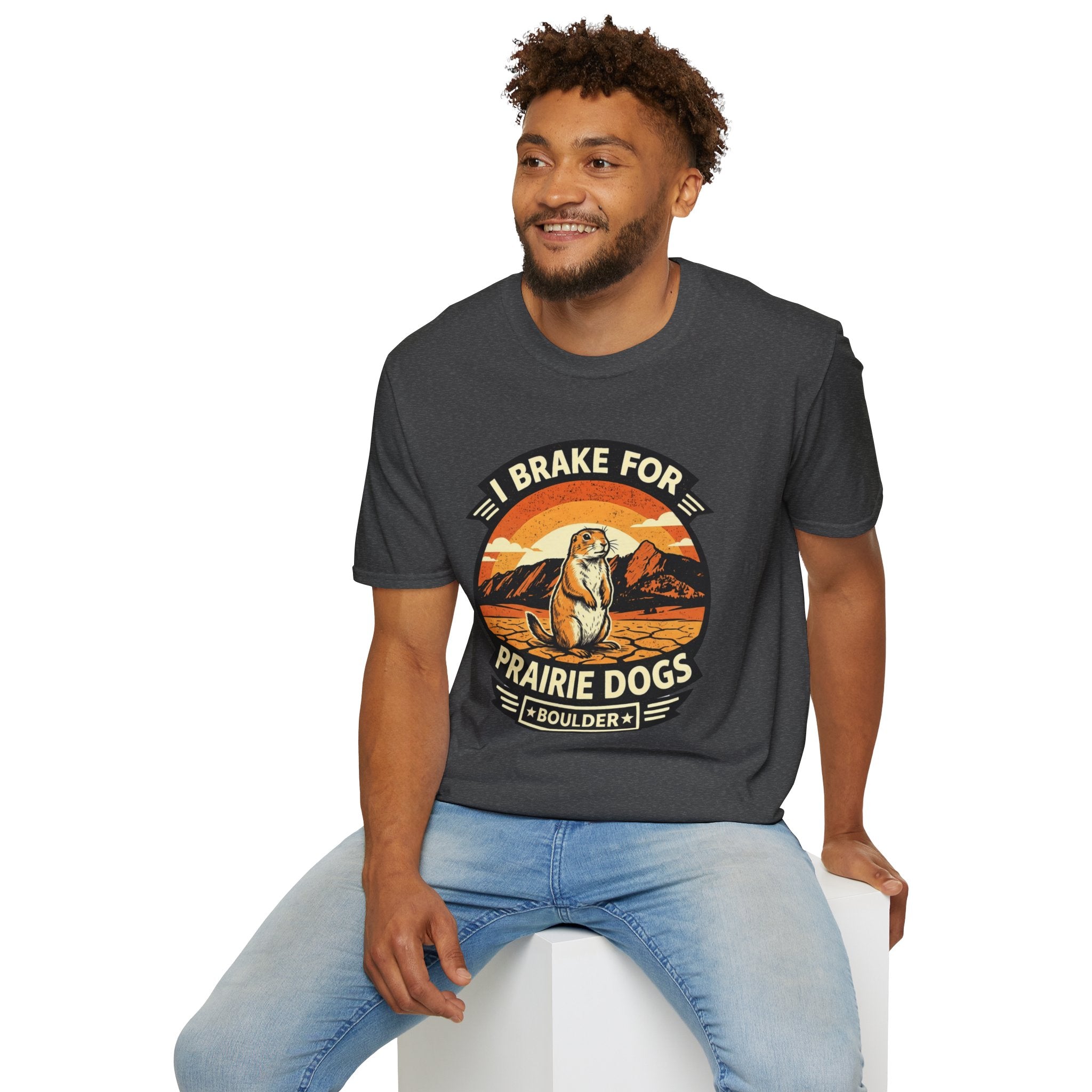 I Brake for Prairie Dogs Boulder, CO T-Shirt