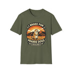 I Brake for Prairie Dogs Boulder, CO T-Shirt
