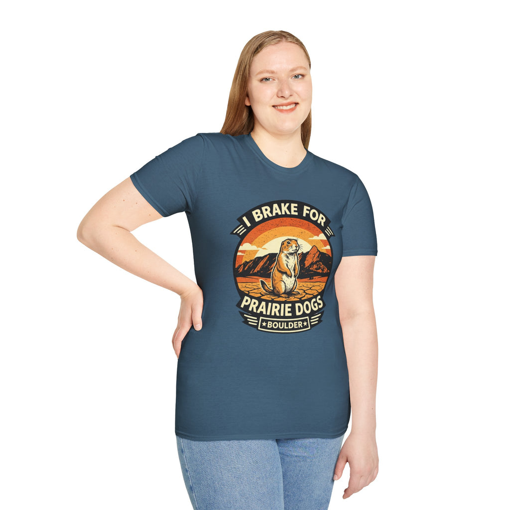 I Brake for Prairie Dogs Boulder, CO T-Shirt