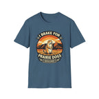 I Brake for Prairie Dogs Boulder, CO T-Shirt